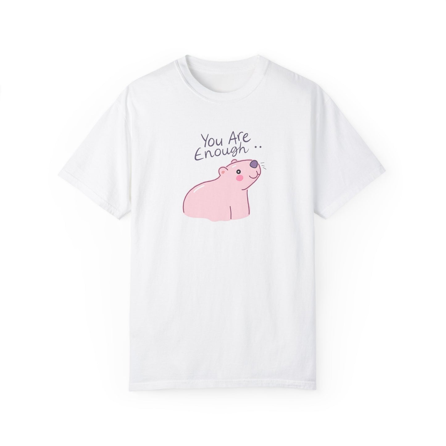 You Are Enough Unisex Garment-Dyed T-Shirt, Inspirational Tee, Self-Love Shirt, Cute Animal Apparel, Gift for Friends
