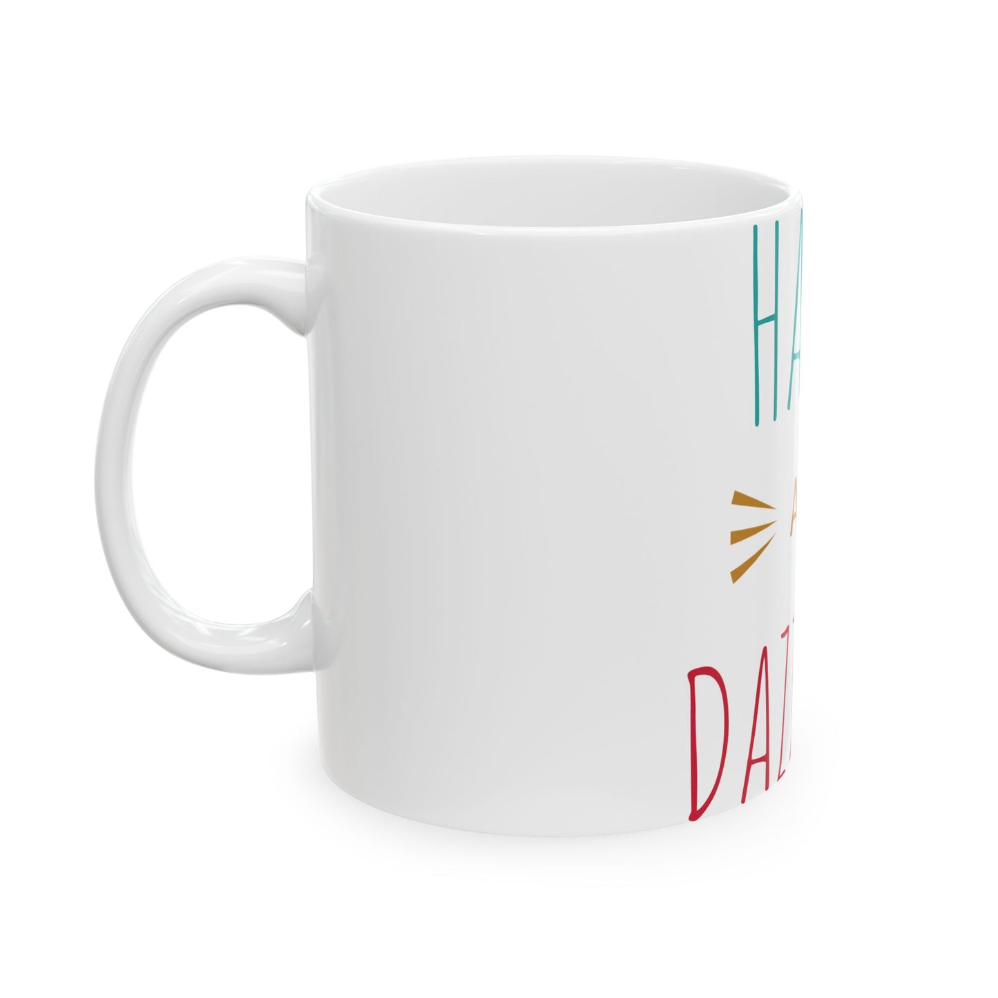 Aleksis test - Dazzling Happy Ceramic Mug - A Bright Start to Your Day, Gift for Coffee Lovers, Motivational Drinkware, Home Office Decor, Birthday Present