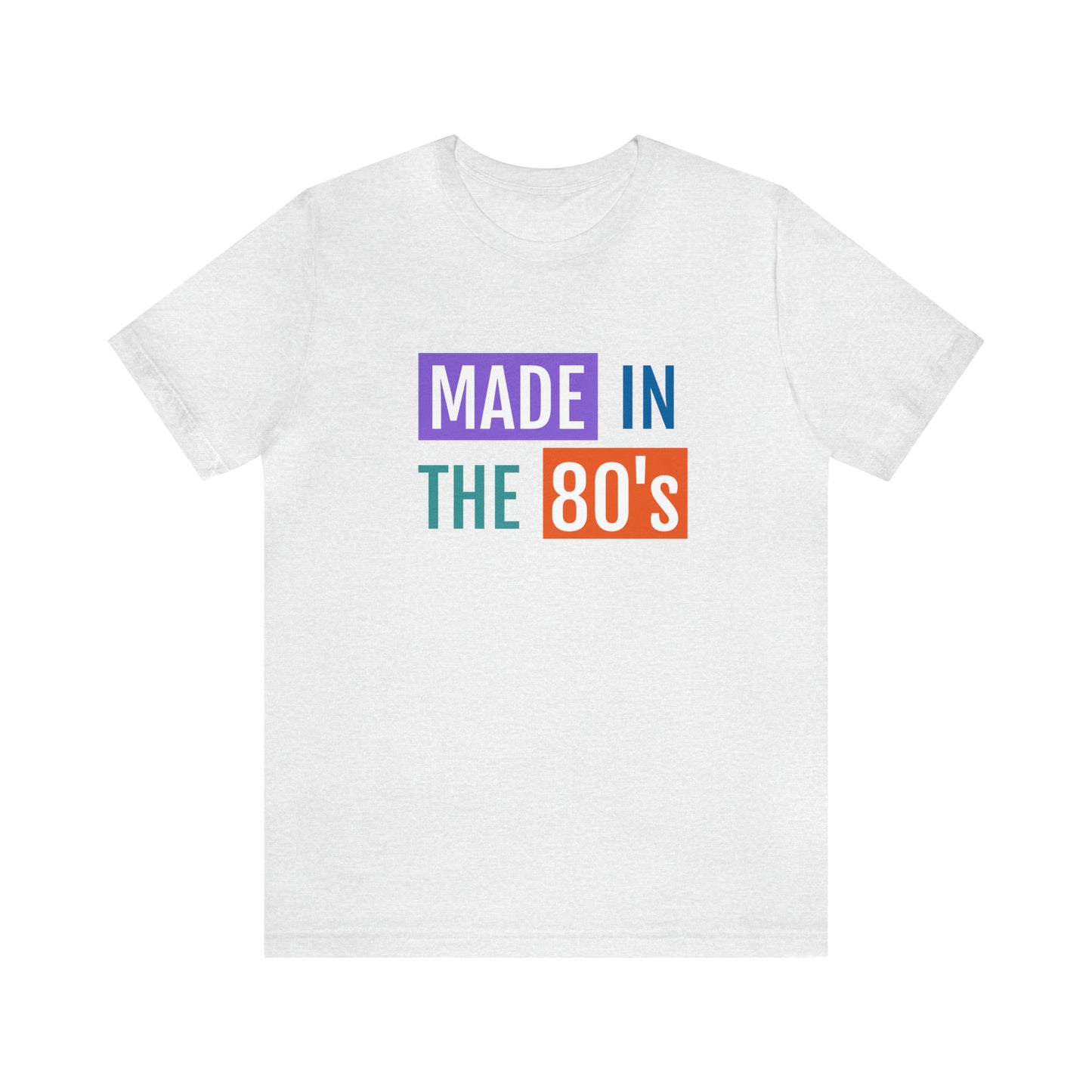 "Made in the 80s" Short Sleeve Tee