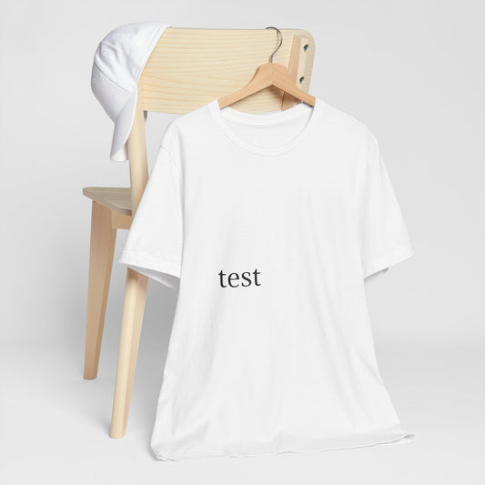 Minimalist Test Quote Unisex Tee - Casual Comfort for Everyday Wear