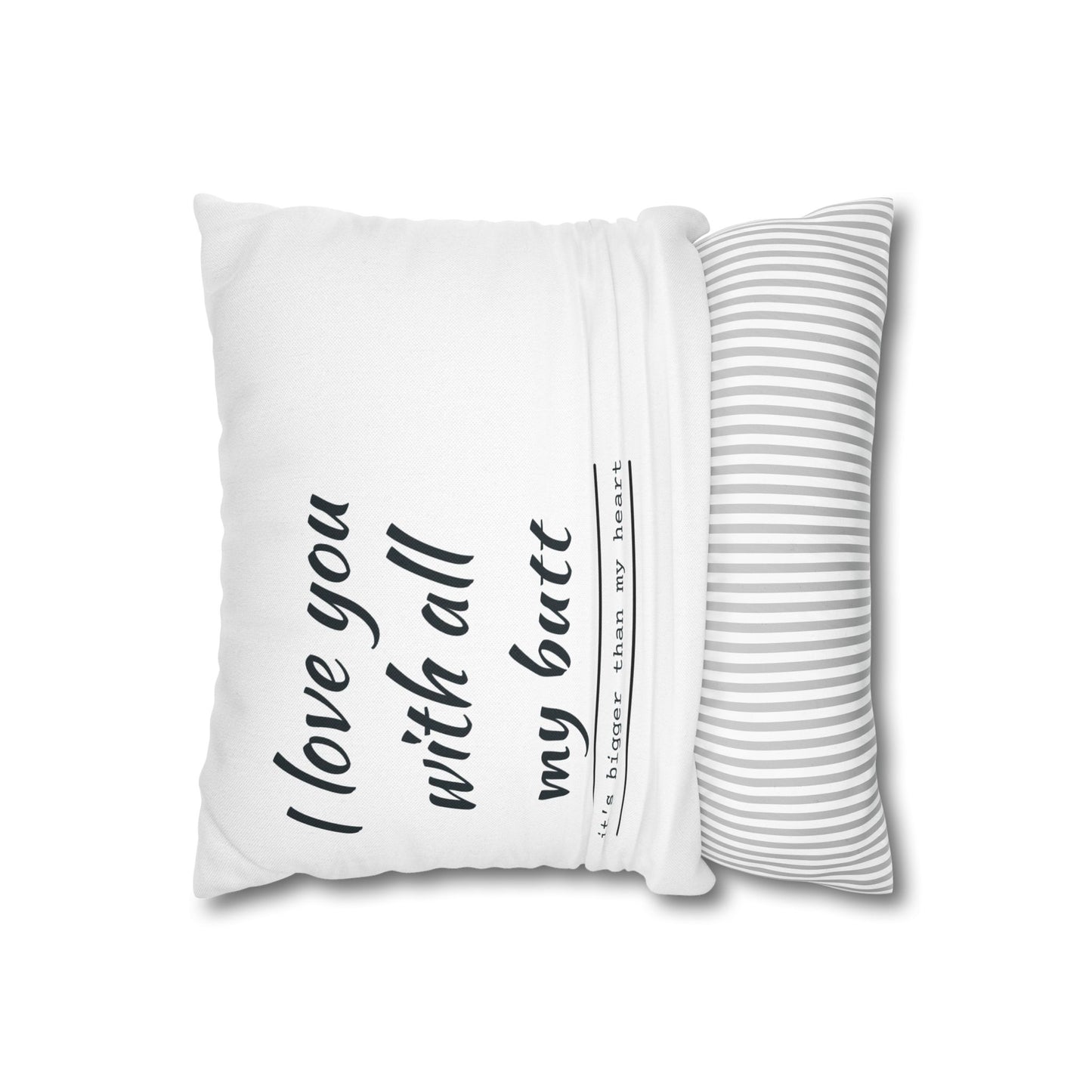Funny Love Quote Pillowcase - 'I Love You With All My Butt' - Perfect Gift for Couples