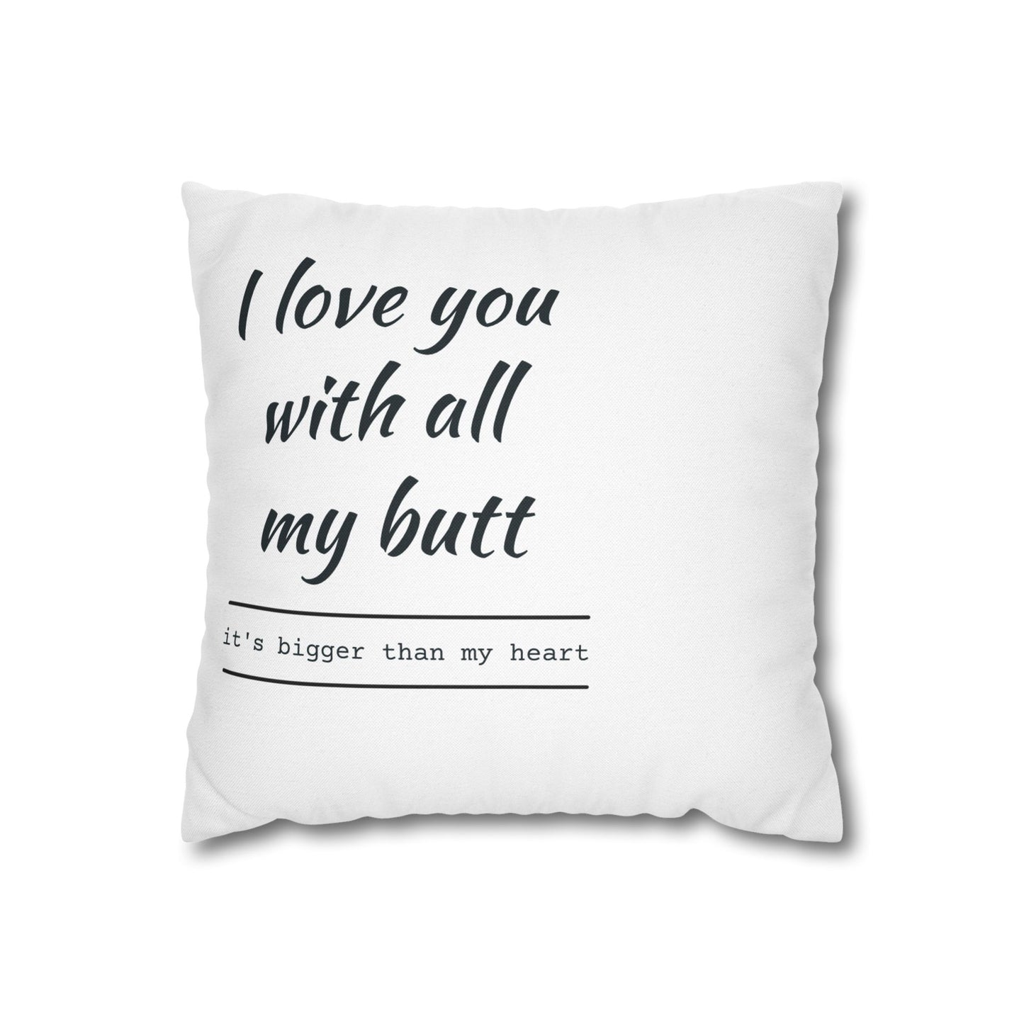 Funny Love Quote Pillowcase - 'I Love You With All My Butt' - Perfect Gift for Couples